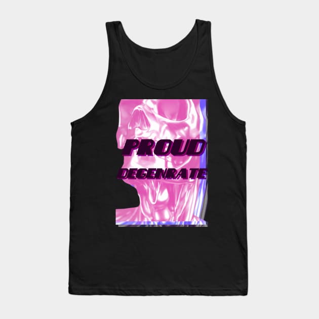 Proud Degenerate Tank Top by Oh My Martyn